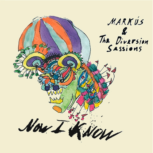 Markús and the Diversion Sessions: Now I know