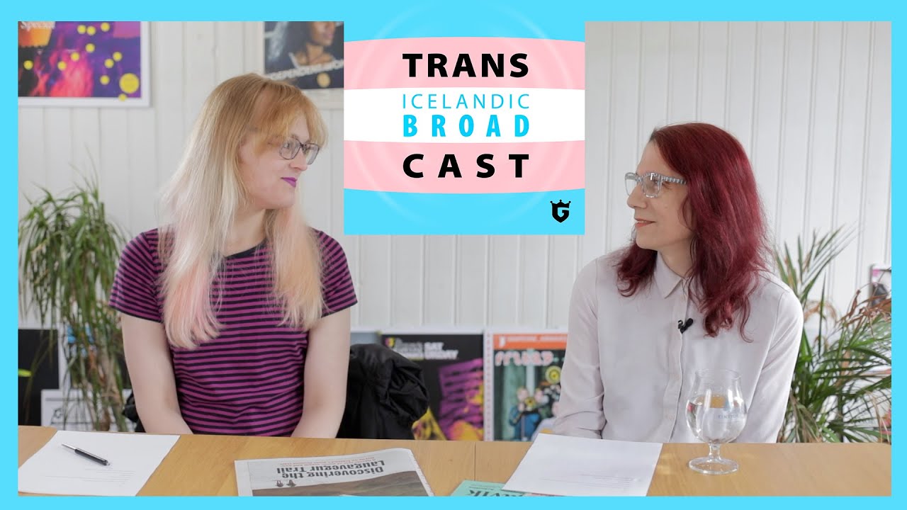 Trans Icelandic Broad Cast #6: What the H*ck Is A Trans Lesbian?