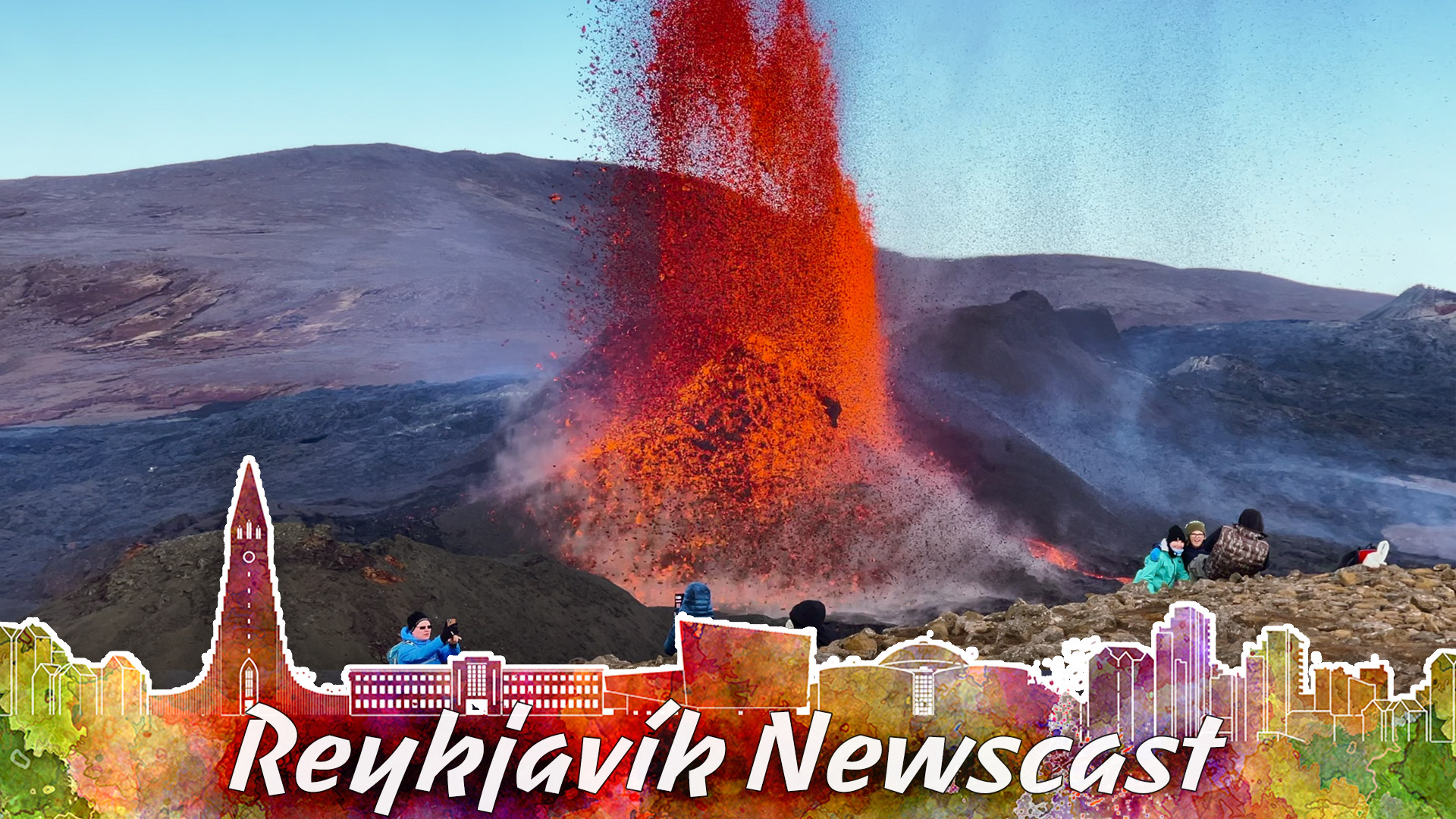 RVK Newscast #100: The Volcano Is Now A Fire Geyser!