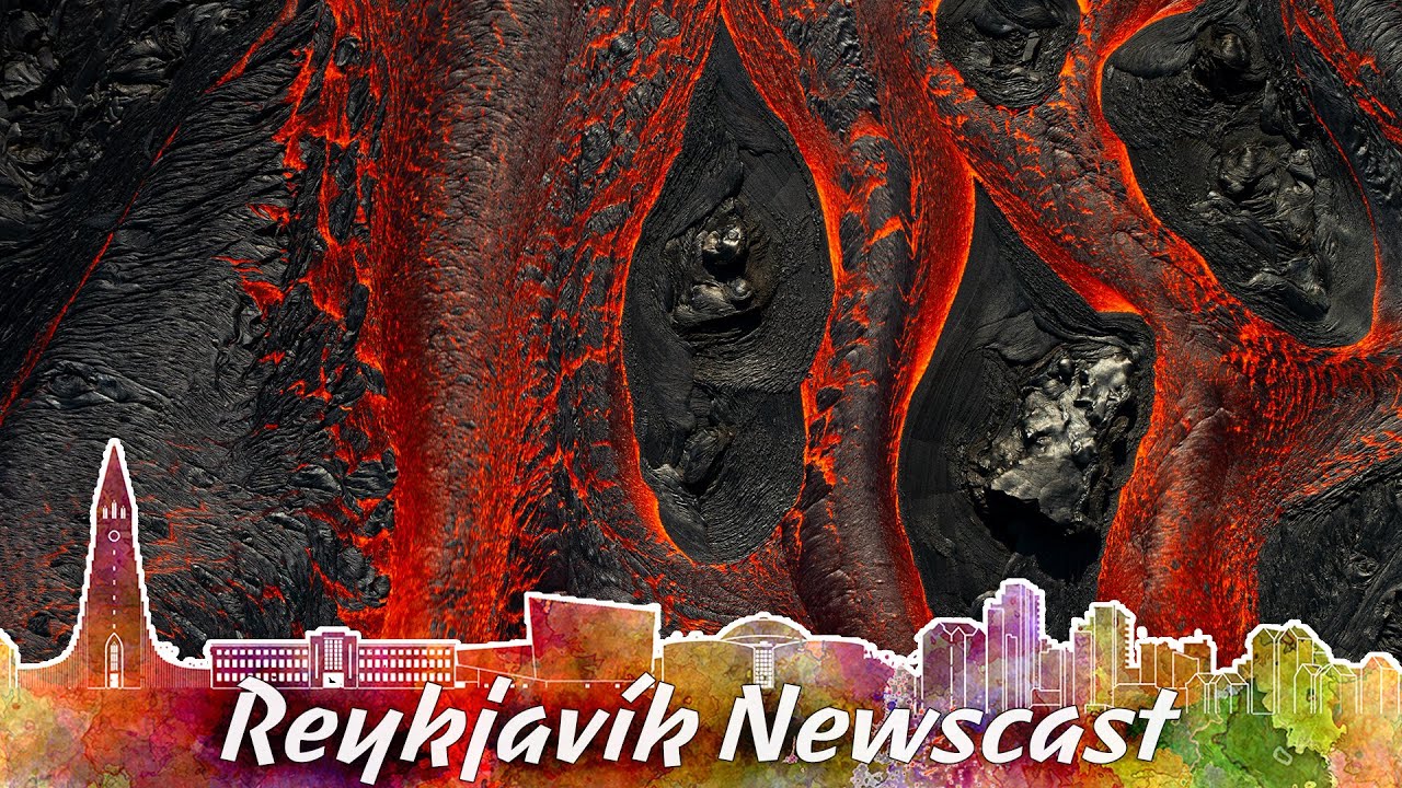 RVK Newscast #131: Action at the Volcano – Unexpected Lava Flow