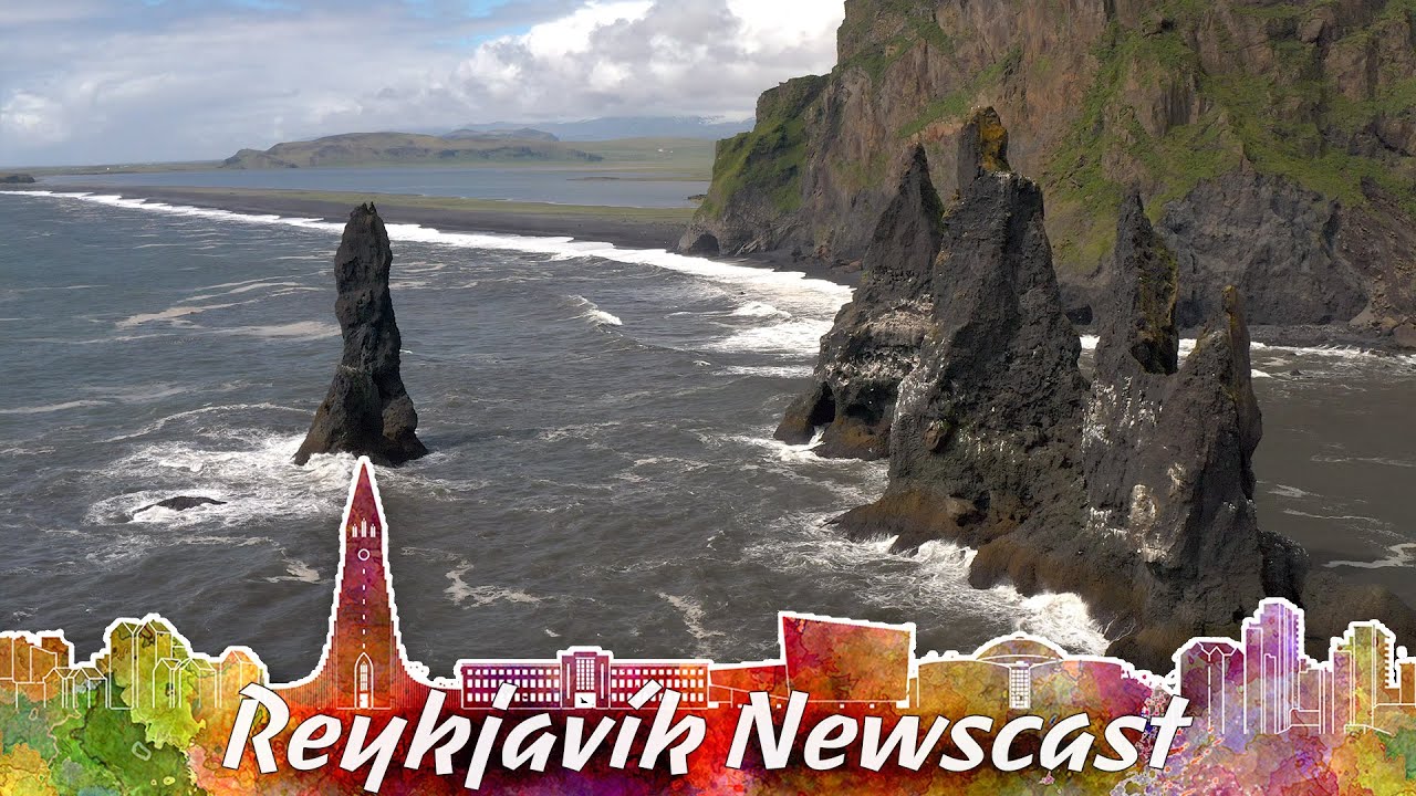 RVK Newscast 190: Death At Reynisfjara, Iceland’s Black Beach