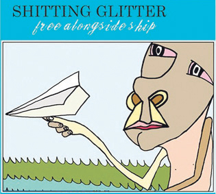 Shitting Glitter – Free Alongside Ship