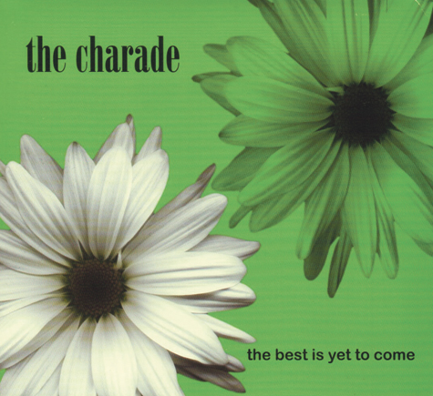 THE CHARADE – The Best is Yet to Come