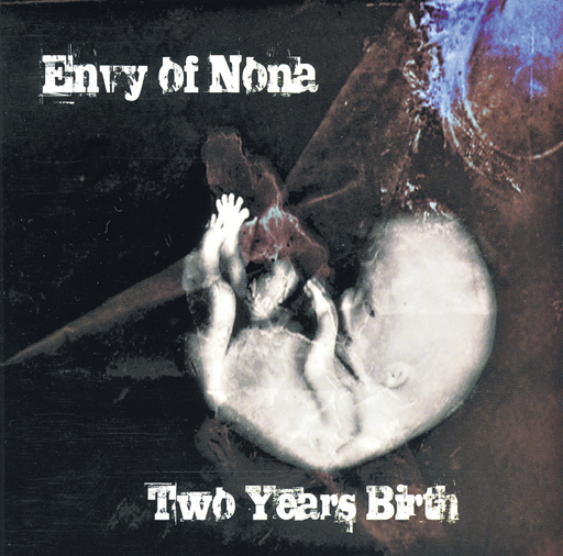 Envy of Nona  – Two Years Birth