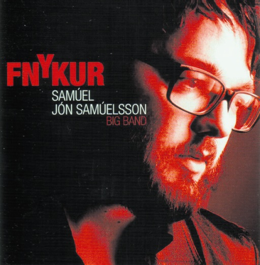 Samúel Jón Samúelsson Big Band – Fnykur