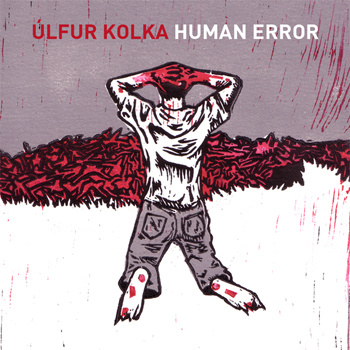 Úlfur Kolka: Human Error