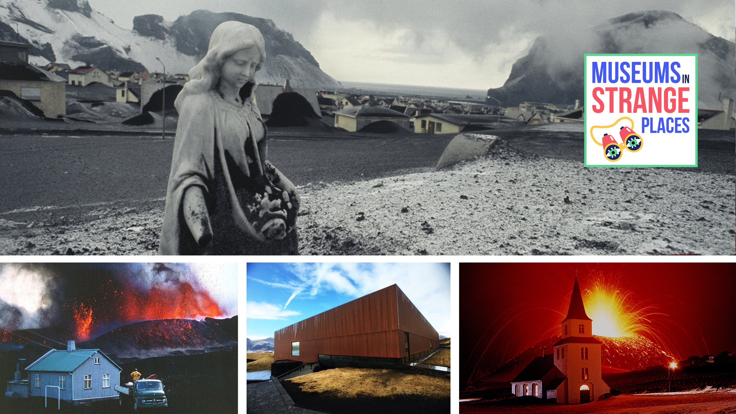 Museums in Strange Places #19: A Visit to Eldheimar