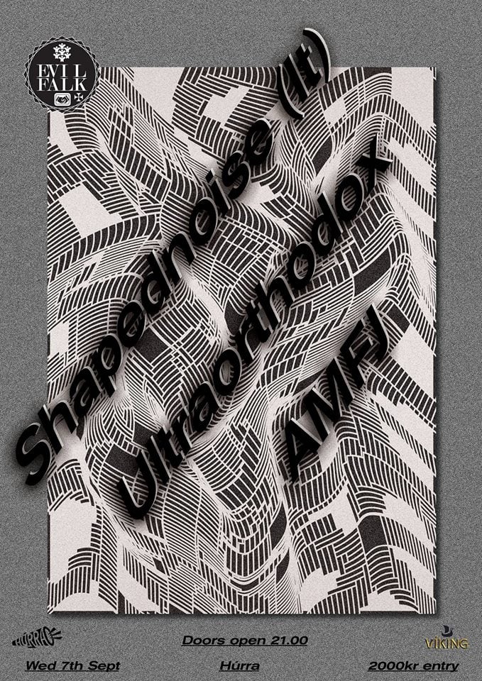 Happening Tonight: Shapednoise / Ultraorthodox / AMFJ