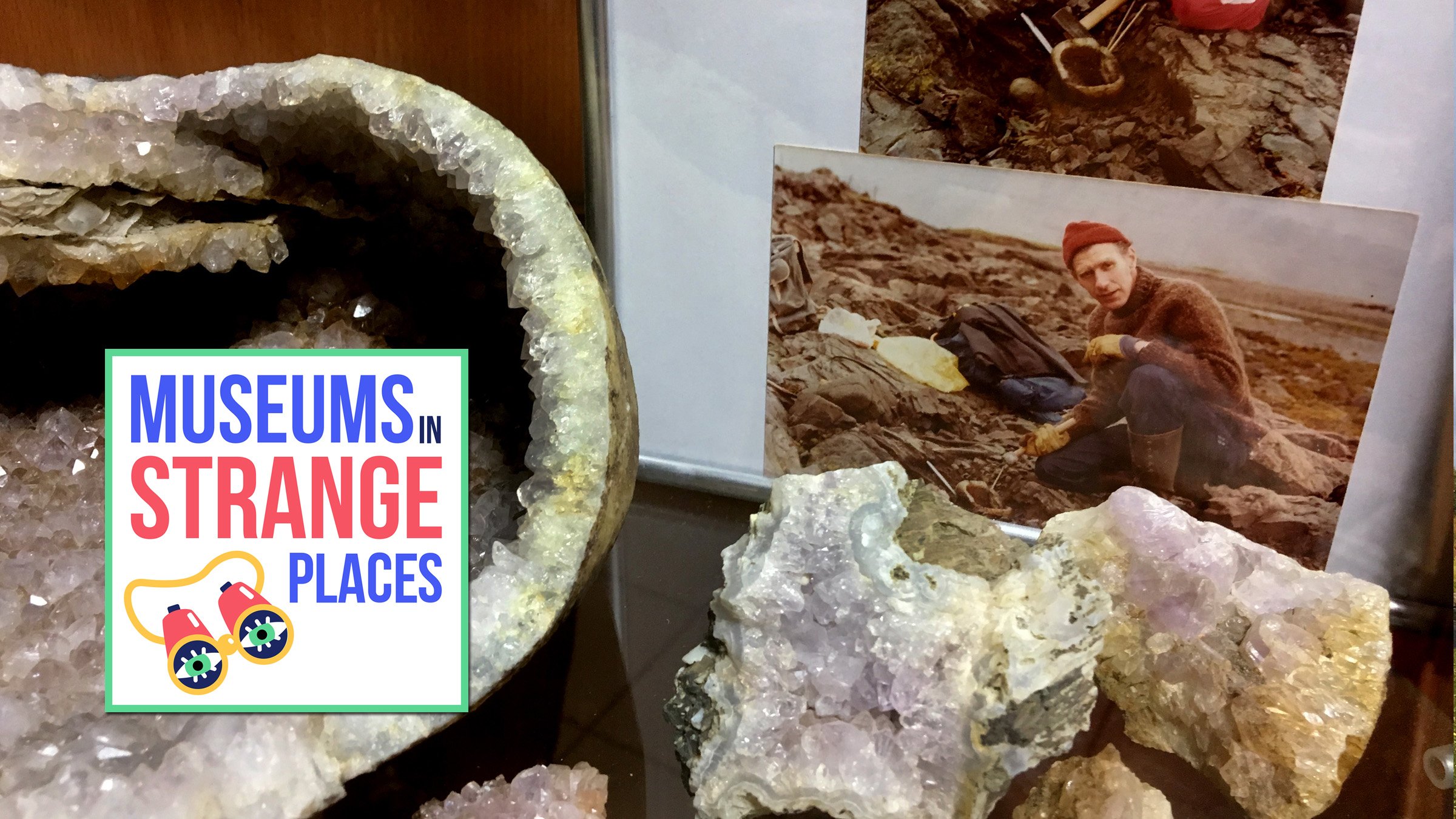Museums in Strange Places Podcast #6: Hveragerði Stone & Mineral Museum