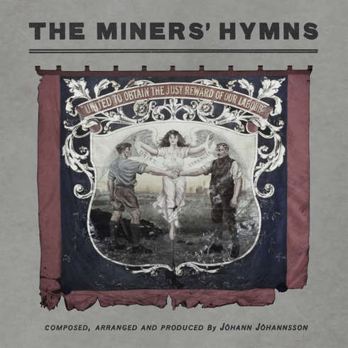 Jóhann Jóhannsson: The Miners’ Hymns