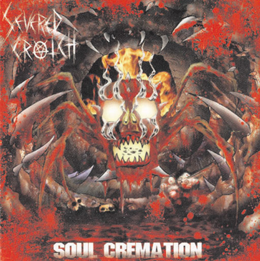 Severed Crotch – Soul Cremation