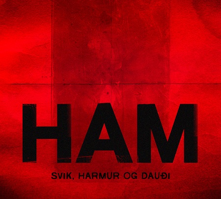 Ham: Svik, Harmur Og Dauði