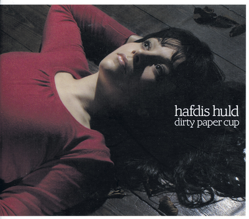 Hafdís Huld – Dirty Paper Cup