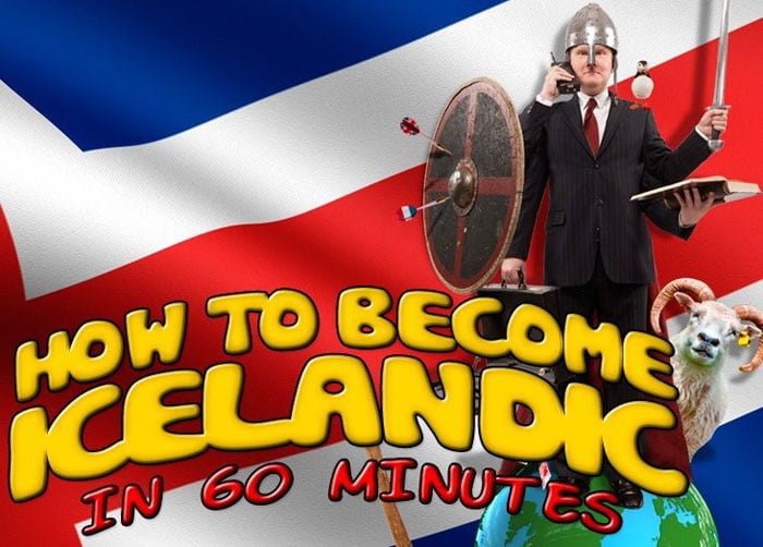 How to Become Icelandic in 60 Minutes: Rude, Drunk and Boundlessly Optimistic 